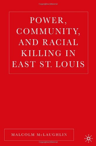 Power, community, and racial killing in East St. Louis