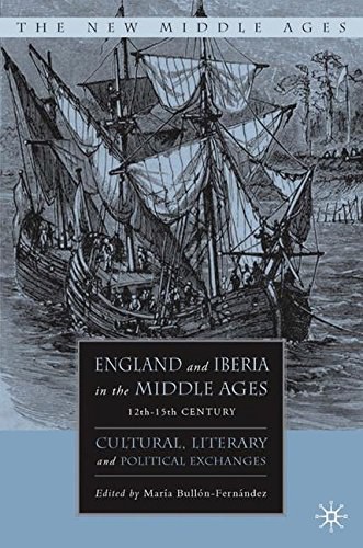 England and Iberia in the Middle Ages, 12th-15th century Cultural, literary and political exchanges /