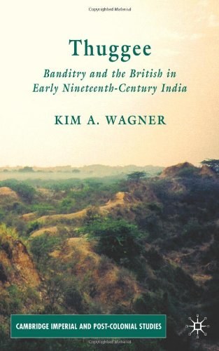 Thuggee Banditry and the british in early nineteenth-century India /