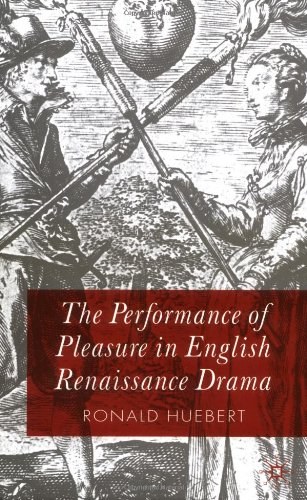 The performance of pleasure in English Renaissance drama