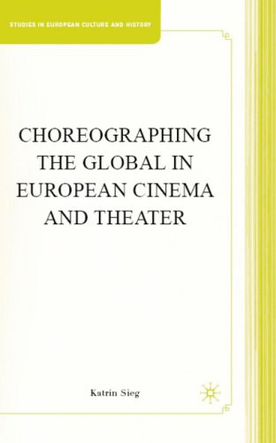 Choreographing the global in European cinema and theater