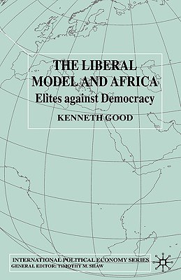 The liberal model and Africa Elites against democracy /