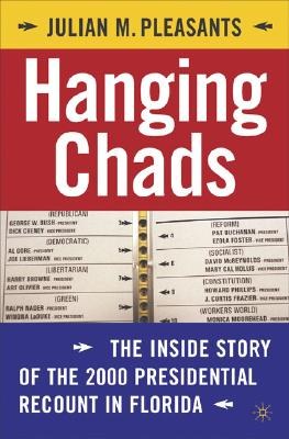 Hanging chads The inside story of the 2000 presidential recount in Florida /