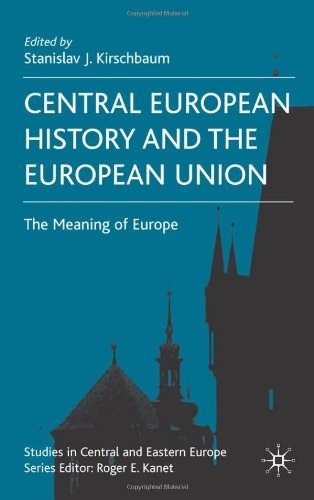 Central European history and the European union The meaning of Europe /