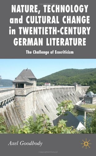 Nature, technology and cultural change in twentieth-century German literature The challenge of ecocriticism /