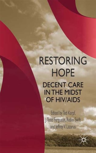 Restoring hope decent care in the midst of HIV/AIDS /