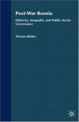 Post-war bosnia Ethnicity, inequality and public sector governance /