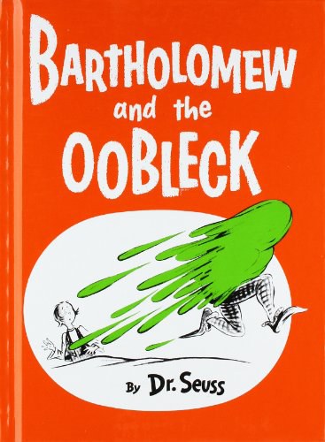 Bartholomew and the oobleck /