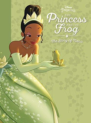 The princess and the frog : the story of Tiana.
