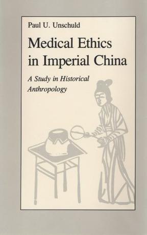 Medical ethics in Imperial China a study in historical anthropology