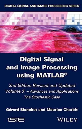 Digital Signal and Image Processing using MATLAB. the stochastic case /