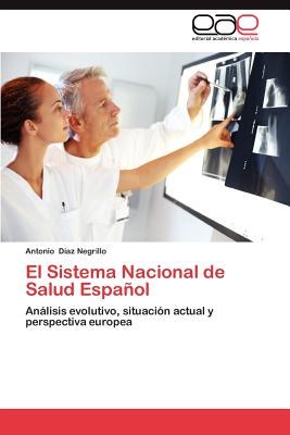 El sistema nacional de salud español : Análisis evolutivo, situación actual y perspectiva europea /