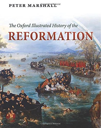 The Oxford illustrated history of the reformation /