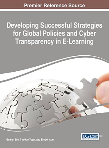 Developing successful strategies for global policies and cyber transparency in E-learning /