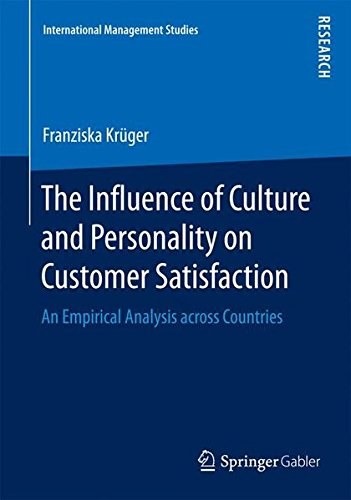 The influence of culture and personality on customer satisfaction : an empirical analysis across countries /