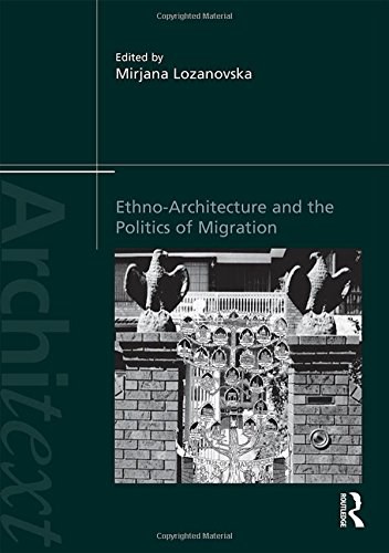 Ethno-architecture and the politics of migration /