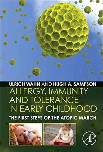 Allergy, immunity and tolerance in early childhood : the first steps of the atopic march /