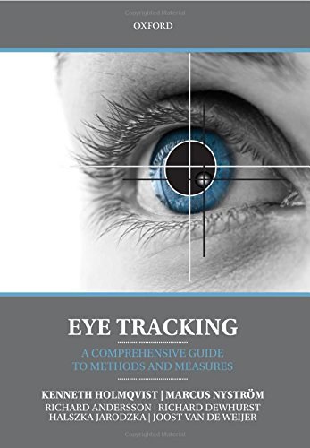 Eye tracking : a comprehensive guide to methods and measures /