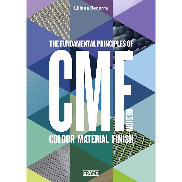 The fundamental principles of CMF design : colour, material, finish /