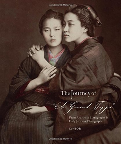 The journey of "a good type" : from artistry to ethnography in early Japanese photographs /