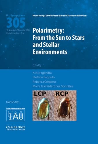 Polarimetry : from the sun to stars and stellar environments : proceedings of the 305th Symposium of the International Astronomical Union held in Punta Leona, Costa Rica November 30 - December 5, 2014 /