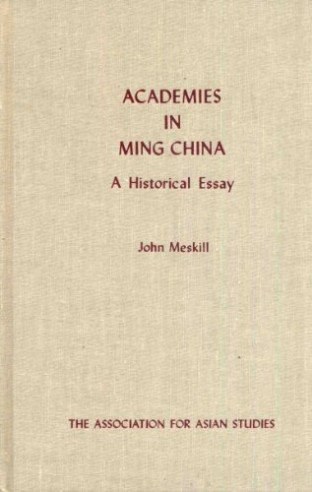 Academies in Ming China a historical essay