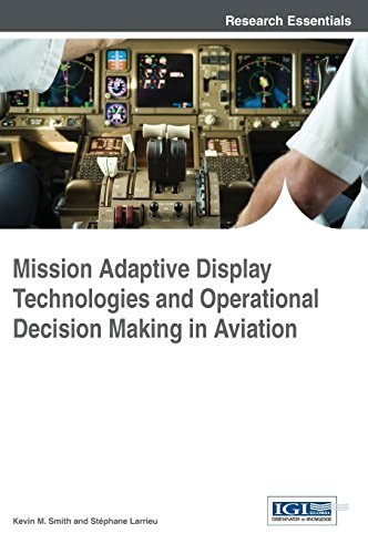 Mission adaptive display technologies and operational decision making in aviation /