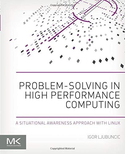 Problem-solving in high performance computing : a situational awareness approach with Linux /