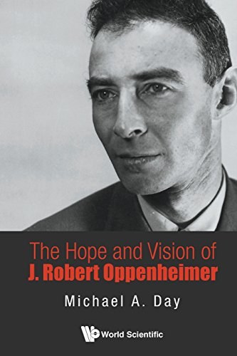 The hope and vision of J. Robert Oppenheimer /