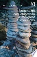 Social work and integration in immigrant communities : framing the field /