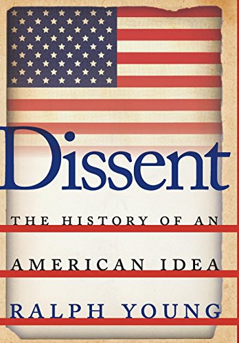 Dissent : the history of an American idea /