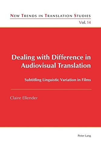 Dealing with difference in audiovisual translation : subtitling linguistic variation in films /