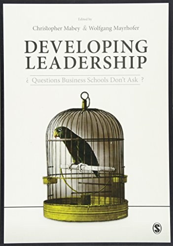 Developing leadership : ¿questions business schools don't ask? /