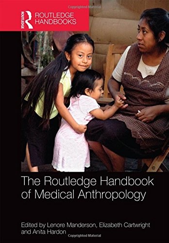 The Routledge handbook of medical anthropology /