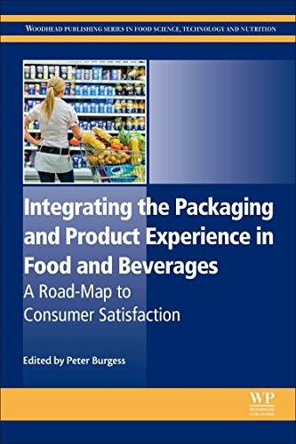 Integrating the packaging and product experience in food and beverages : a road-map to consumer satisfaction /