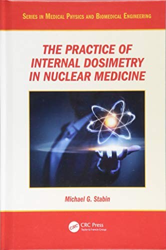 The practice of internal dosimetry in nuclear medicine /