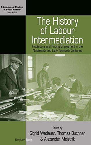 The history of labour intermediation : institutions and finding employment in the nineteenth and early twentieth centuries /