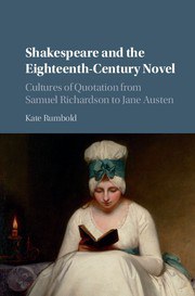 Shakespeare and the eighteenth-century novel : cultures of quotation from Samuel Richardson to Jane Austen /