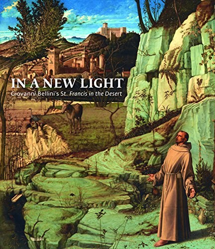 In a new light : Giovanni Bellini's St. Francis in the Desert /