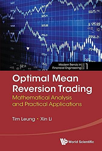 Optimal mean reversion trading : mathematical analysis and practical applications /