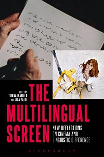The multilingual screen : new reflections on cinema and linguistic difference /