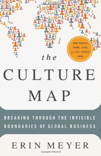 The culture map : breaking through the invisible boundaries of global business /