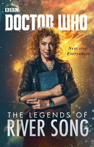 Doctor Who : the legends of River Song.