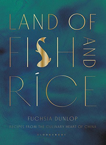 Land of fish and rice : recipes from the culinary heart of China /