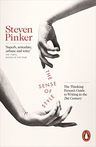 The sense of style : the thinking person's guide to writing in the 21st century /
