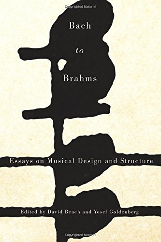 Bach to Brahms : essays on musical design and structure /