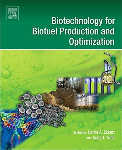 Biotechnology for biofuel production and optimization /
