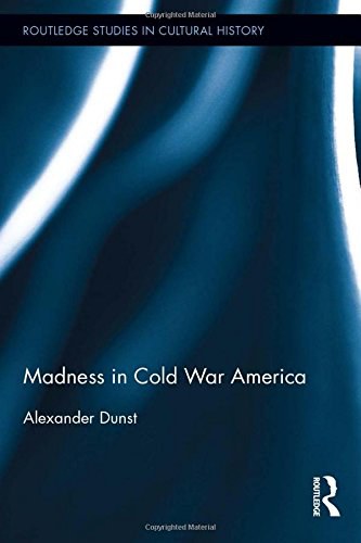 Madness in Cold War America /