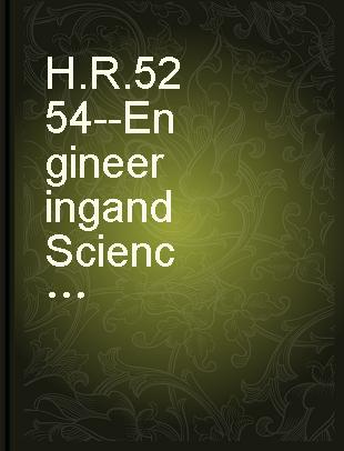 H.R. 5254--Engineering and Science Manpower Act of 1982 : hearings before the Subcommittee on Science, Research, and Technology of the Committee on Science and Technology, U.S. House of Representatives, Ninety-seventh Congress, second session, April 27 and 29, 1982.