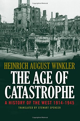 The age of catastrophe : a history of the West, 1914-1945 /